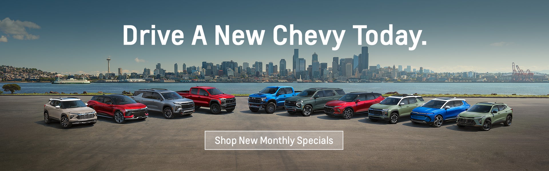 Drive a new Chevy today..